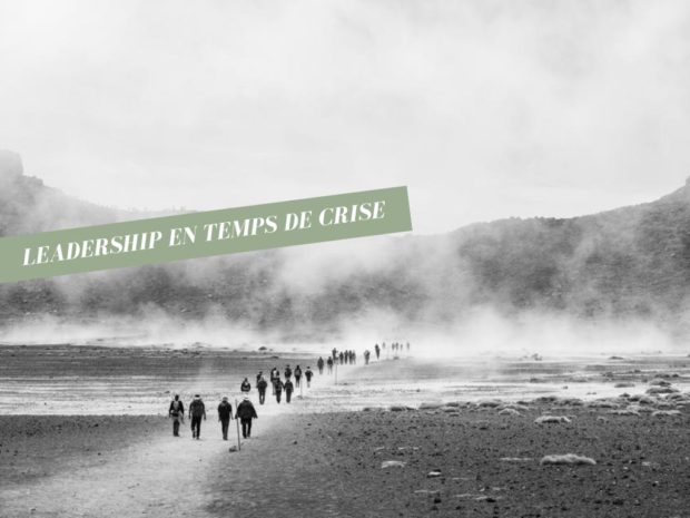 Comment gérer son leadership en temps de crise ?